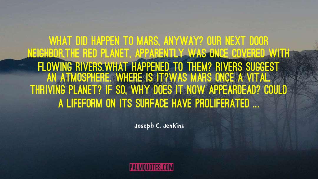 Joseph C. Jenkins Quotes: What did happen to Mars,