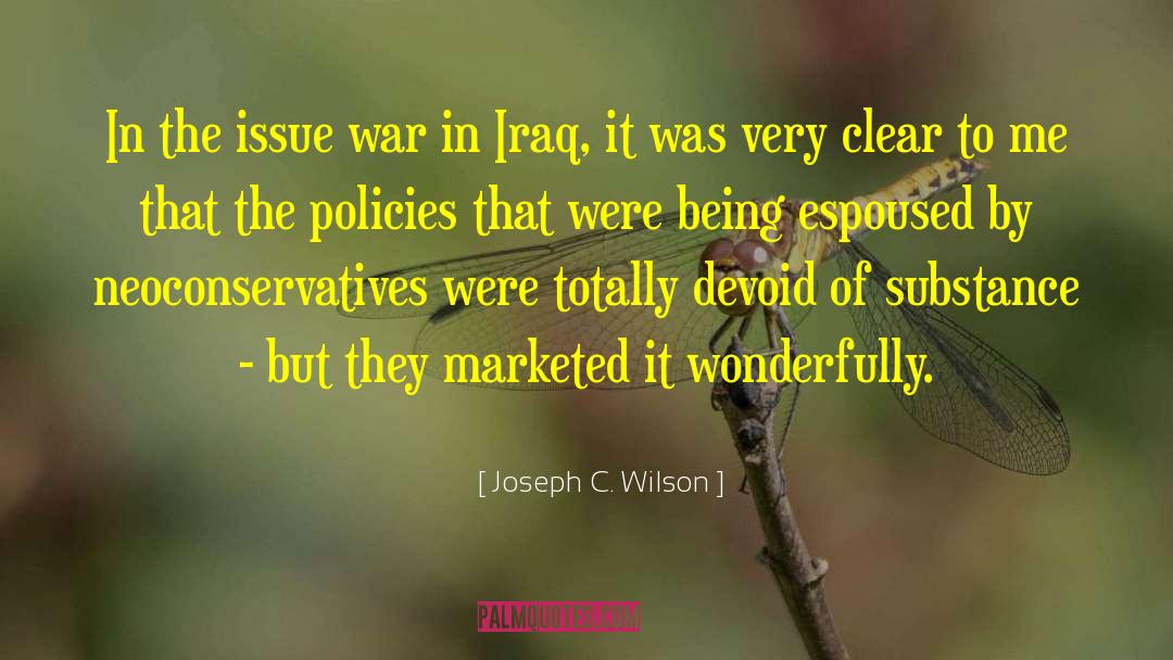 Joseph C. Wilson Quotes: In the issue war in