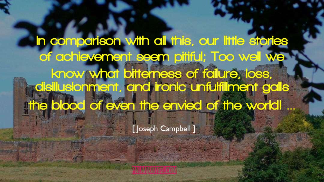 Joseph Campbell Quotes: In comparison with all this,