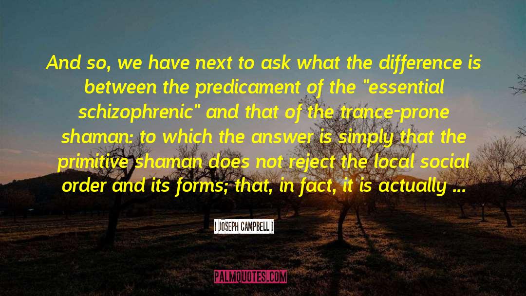 Joseph Campbell Quotes: And so, we have next