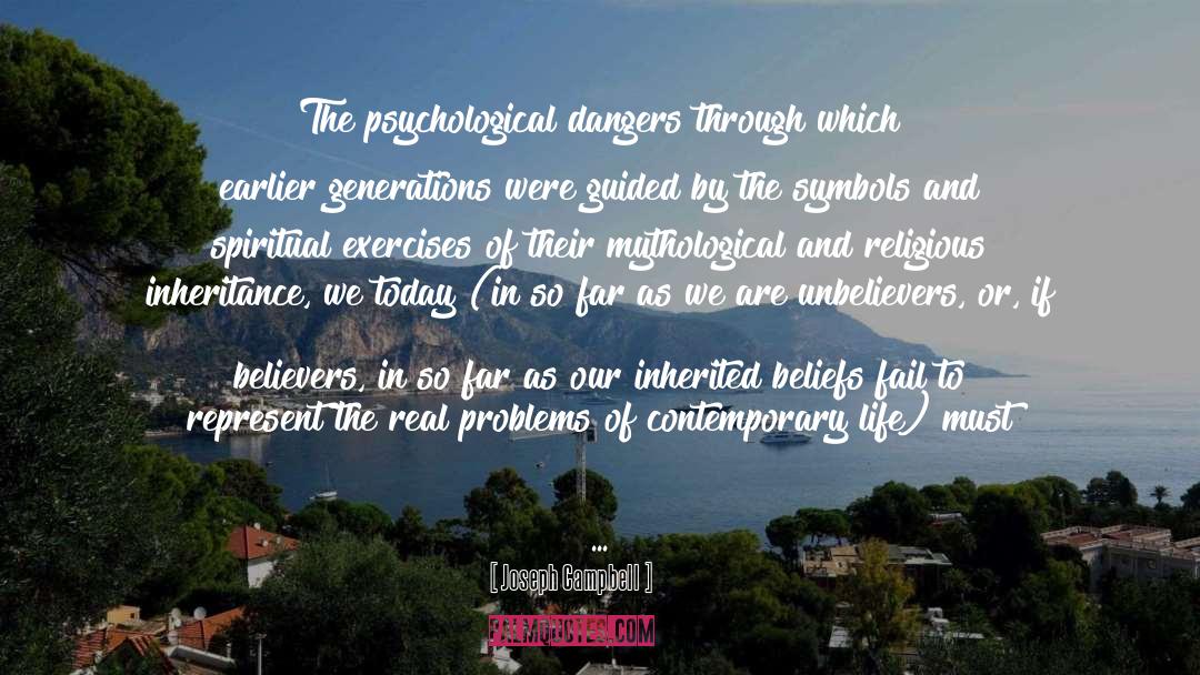 Joseph Campbell Quotes: The psychological dangers through which