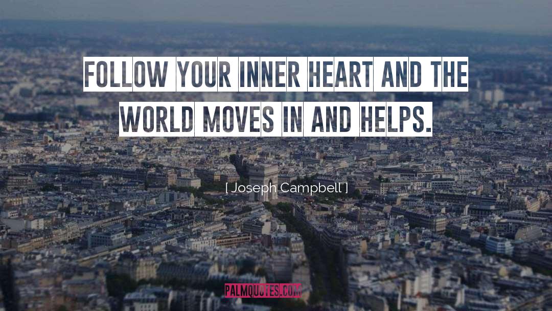 Joseph Campbell Quotes: Follow your inner heart and