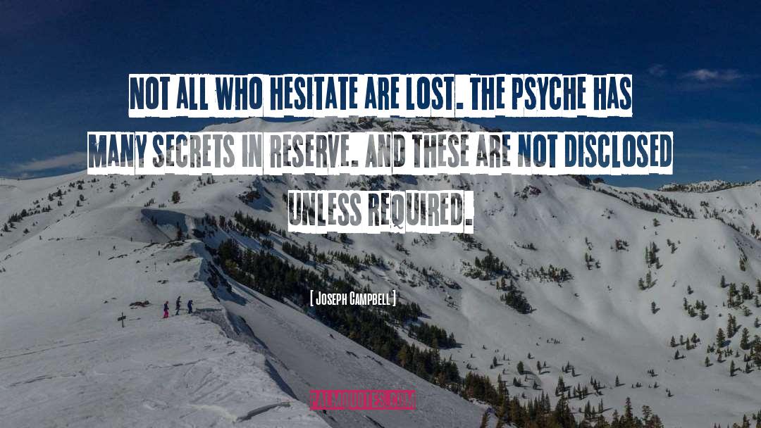 Joseph Campbell Quotes: Not all who hesitate are