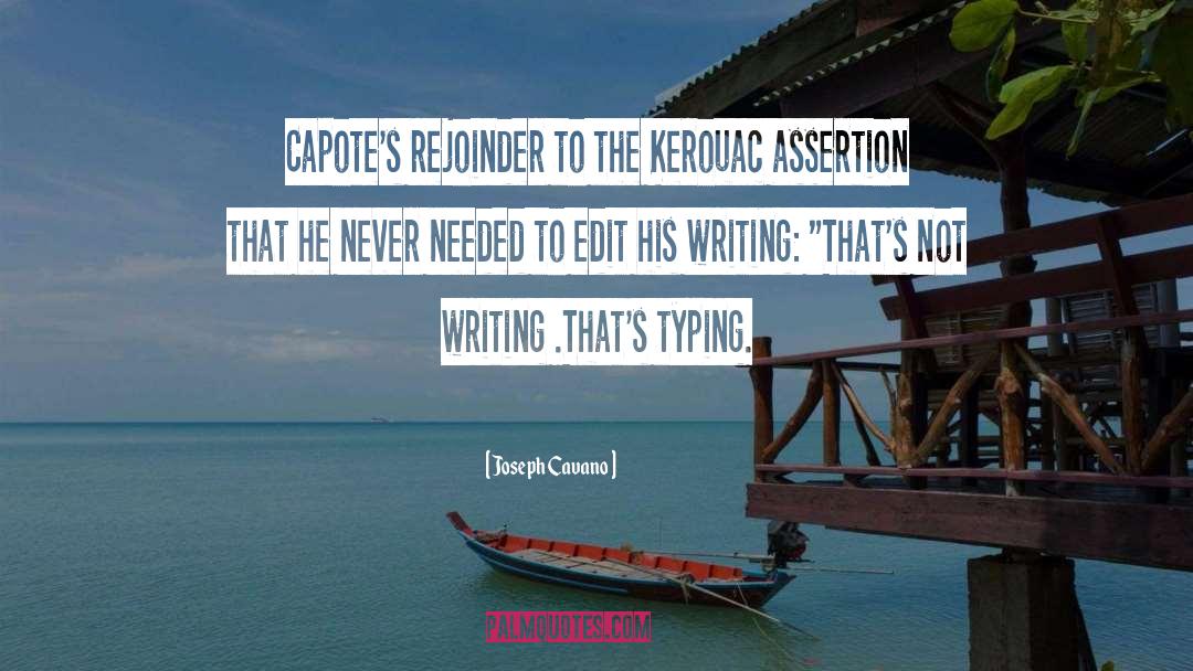 Joseph Cavano Quotes: Capote's rejoinder to the Kerouac