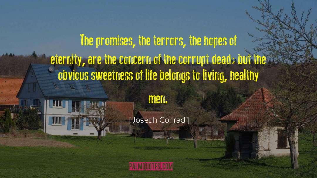 Joseph Conrad Quotes: The promises, the terrors, the