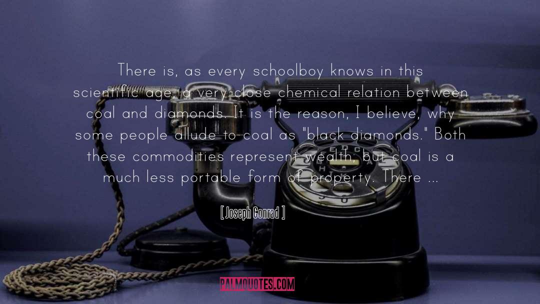 Joseph Conrad Quotes: There is, as every schoolboy