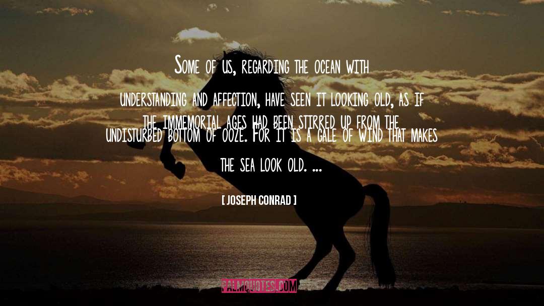 Joseph Conrad Quotes: Some of us, regarding the