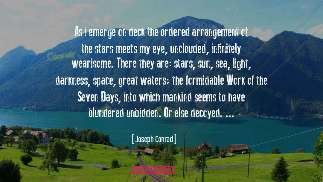 Joseph Conrad Quotes: As i emerge on deck