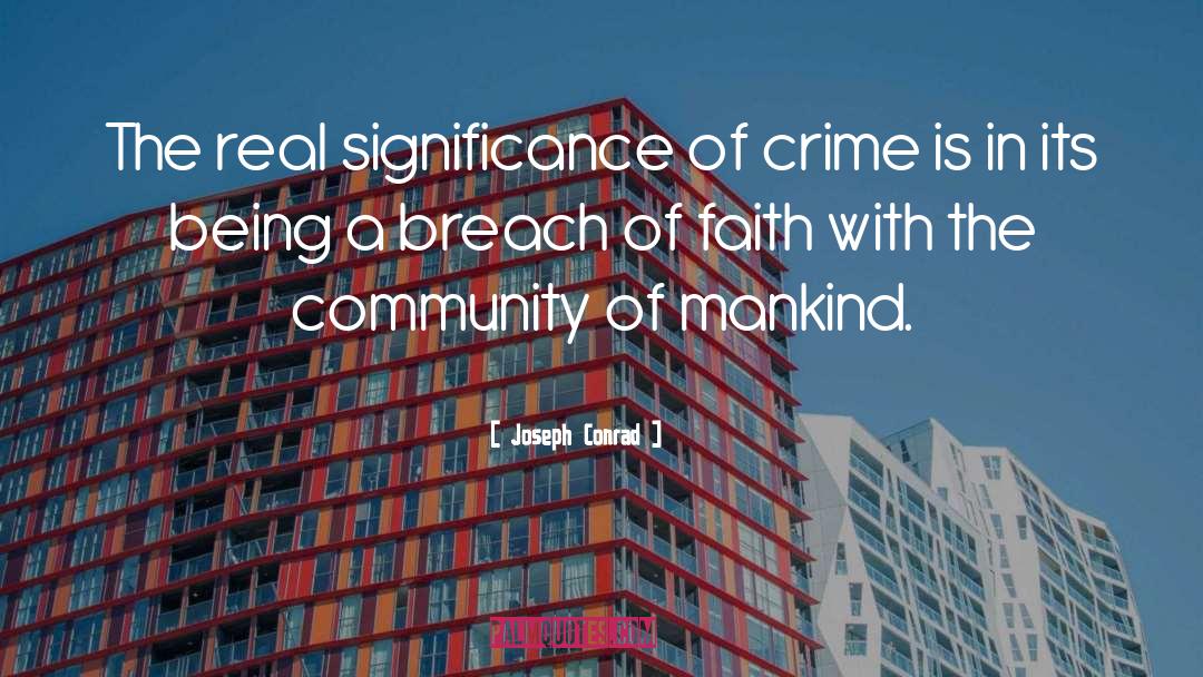 Joseph Conrad Quotes: The real significance of crime