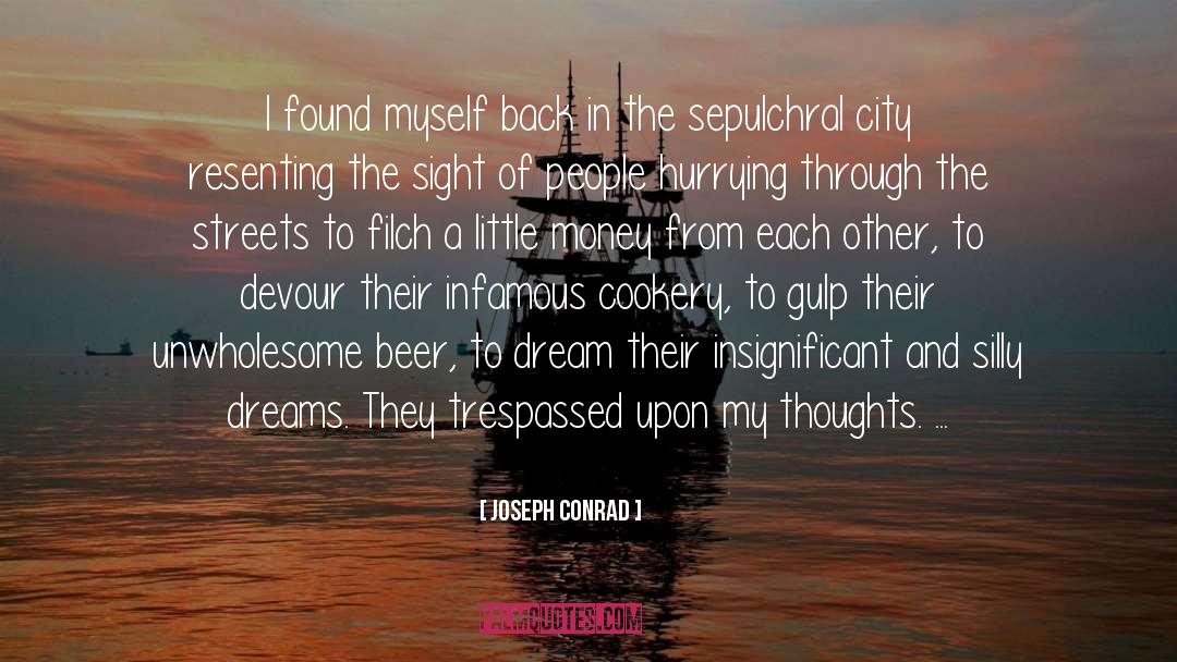 Joseph Conrad Quotes: I found myself back in