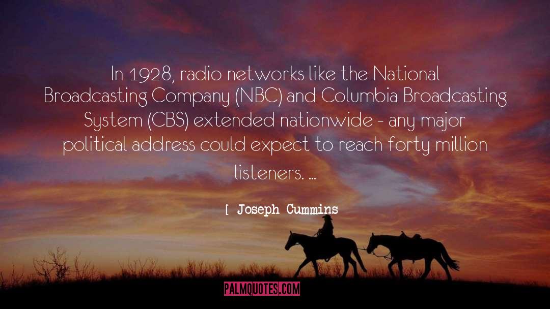 Joseph Cummins Quotes: In 1928, radio networks like
