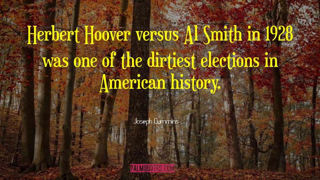 Joseph Cummins Quotes: Herbert Hoover versus Al Smith