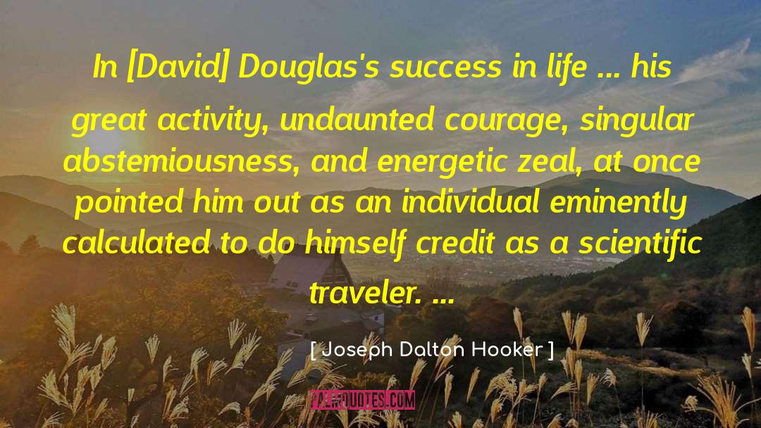 Joseph Dalton Hooker Quotes: In [David] Douglas's success in