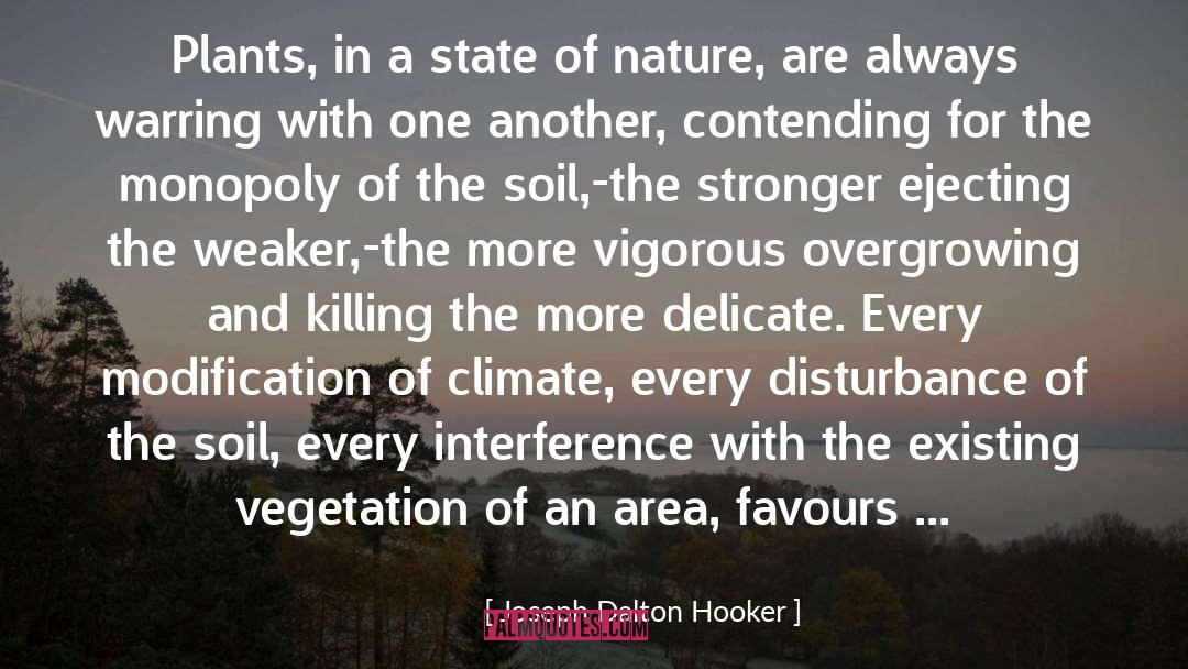 Joseph Dalton Hooker Quotes: Plants, in a state of