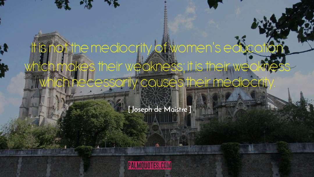 Joseph De Maistre Quotes: It is not the mediocrity