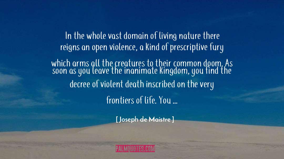 Joseph De Maistre Quotes: In the whole vast domain