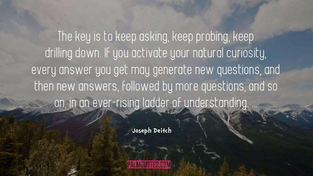 Joseph Deitch Quotes: The key is to keep