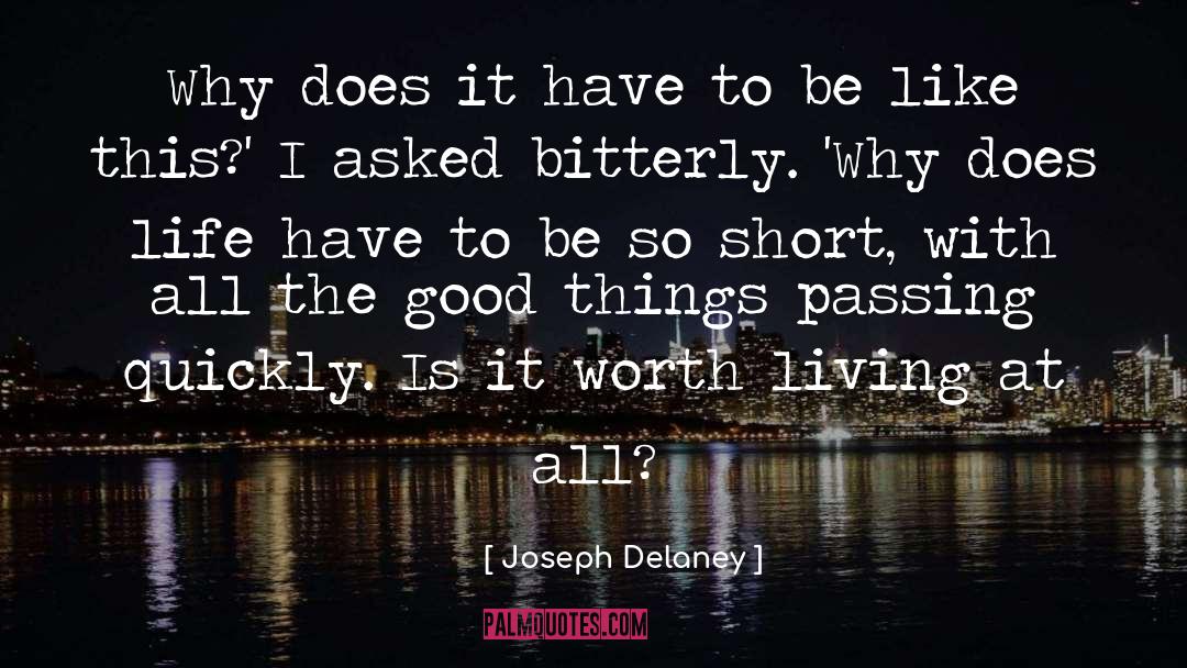 Joseph Delaney Quotes: Why does it have to