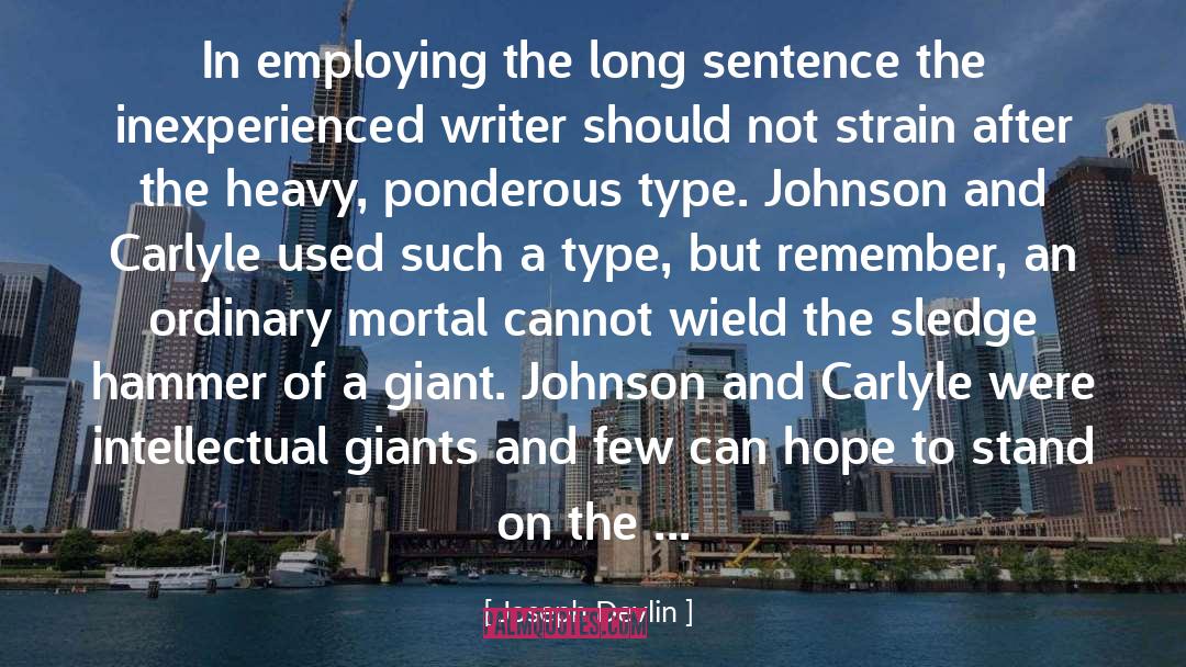 Joseph Devlin Quotes: In employing the long sentence