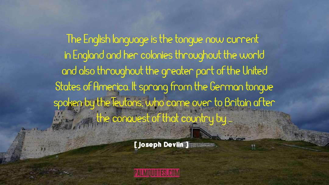 Joseph Devlin Quotes: The English language is the