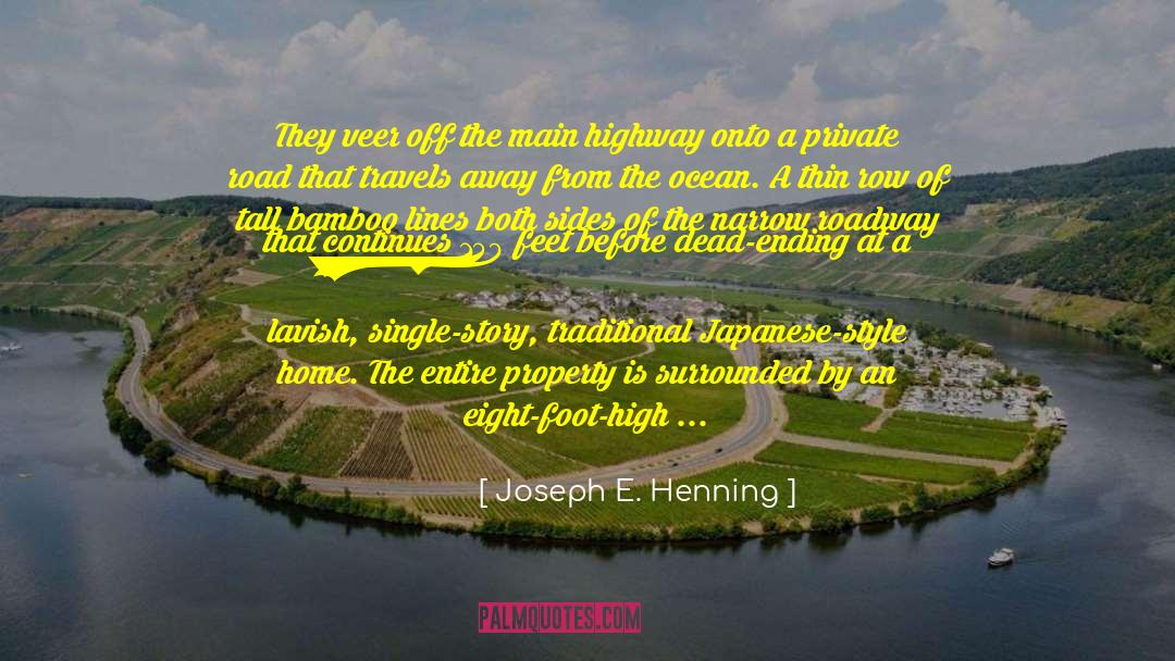 Joseph E. Henning Quotes: They veer off the main