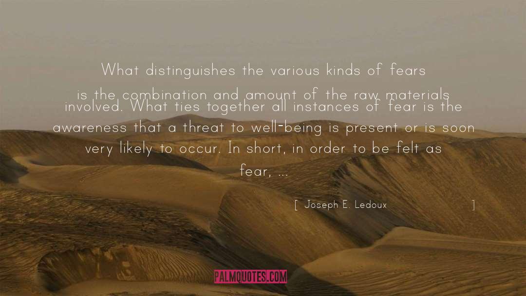 Joseph E. Ledoux Quotes: What distinguishes the various kinds