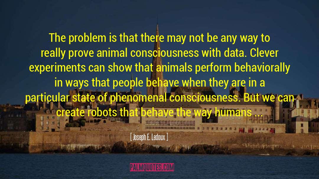 Joseph E. Ledoux Quotes: The problem is that there
