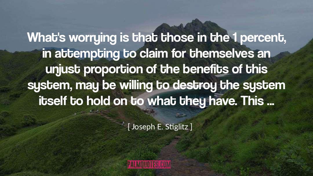 Joseph E. Stiglitz Quotes: What's worrying is that those