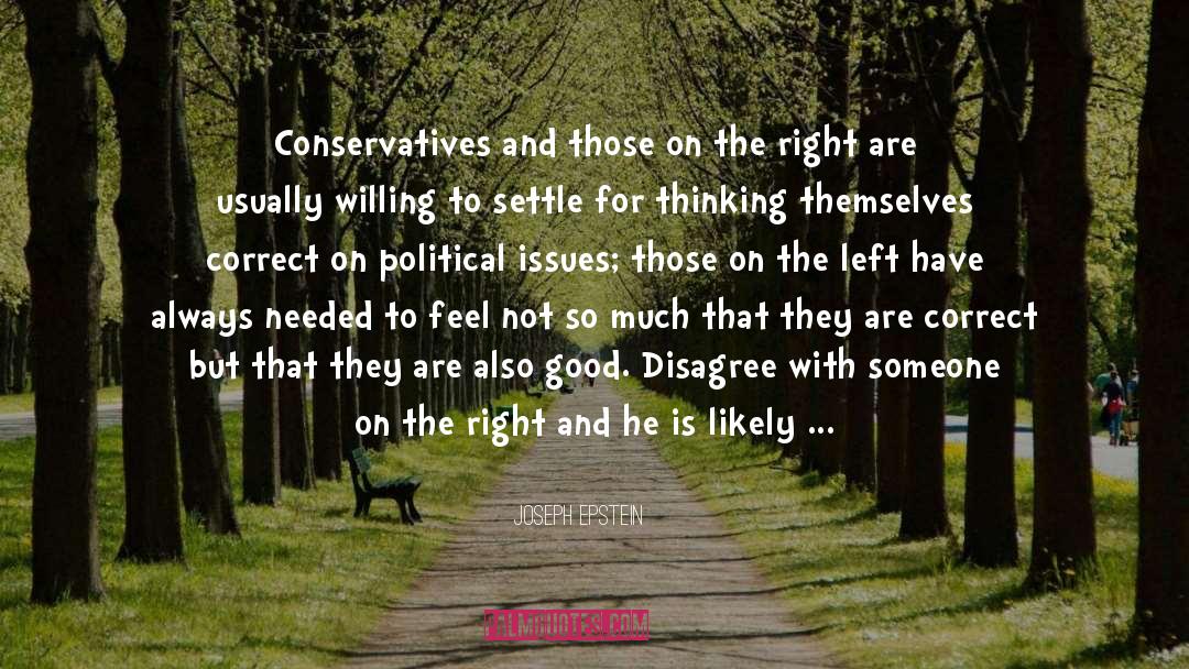Joseph Epstein Quotes: Conservatives and those on the