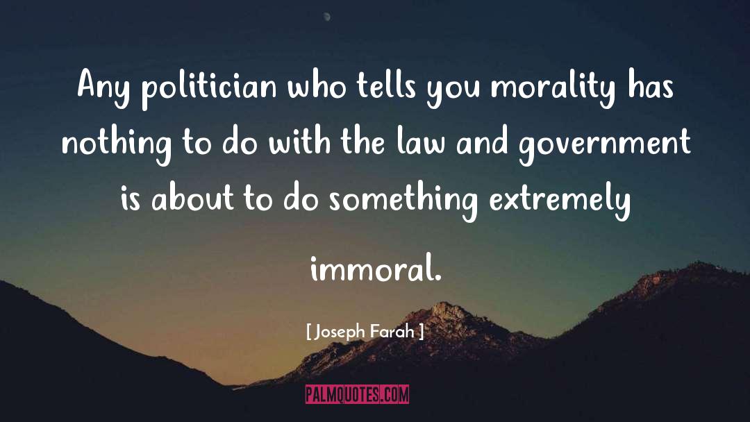 Joseph Farah Quotes: Any politician who tells you