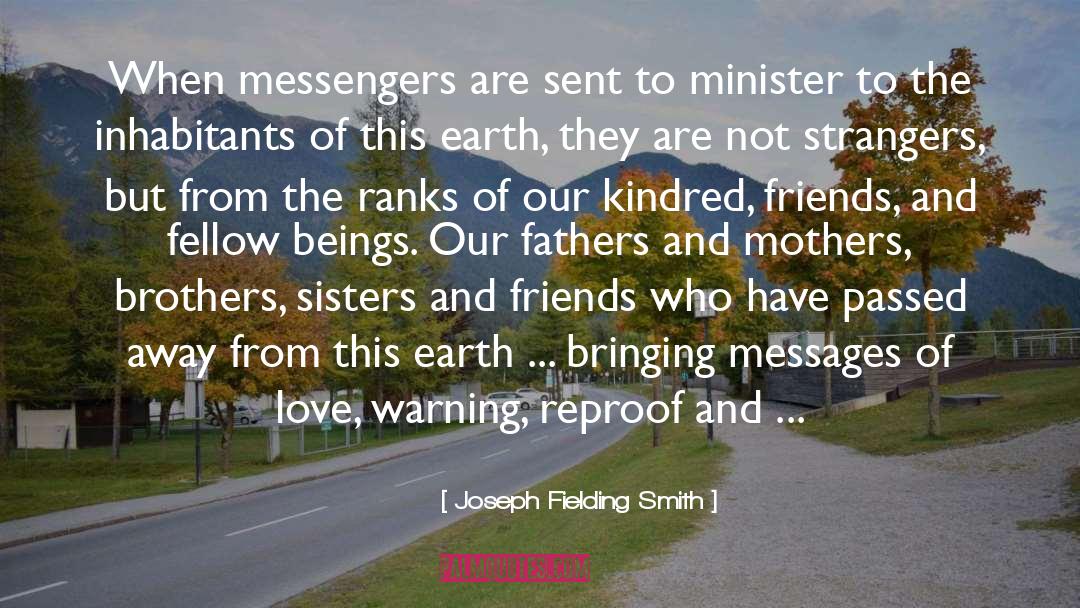 Joseph Fielding Smith Quotes: When messengers are sent to
