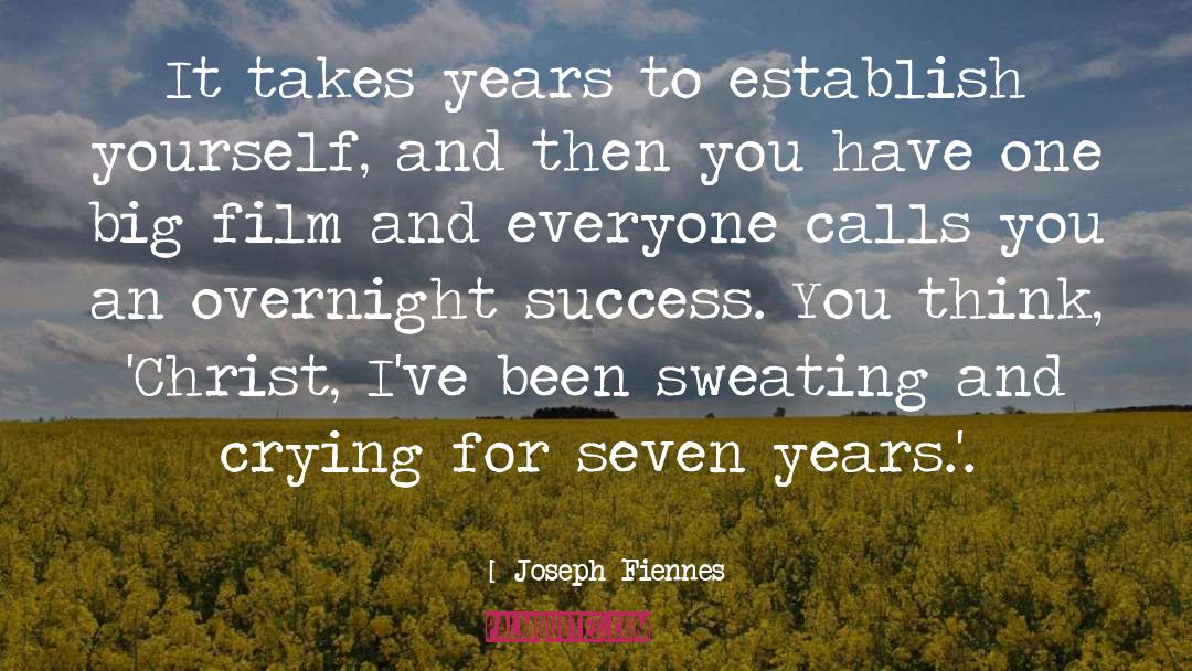 Joseph Fiennes Quotes: It takes years to establish
