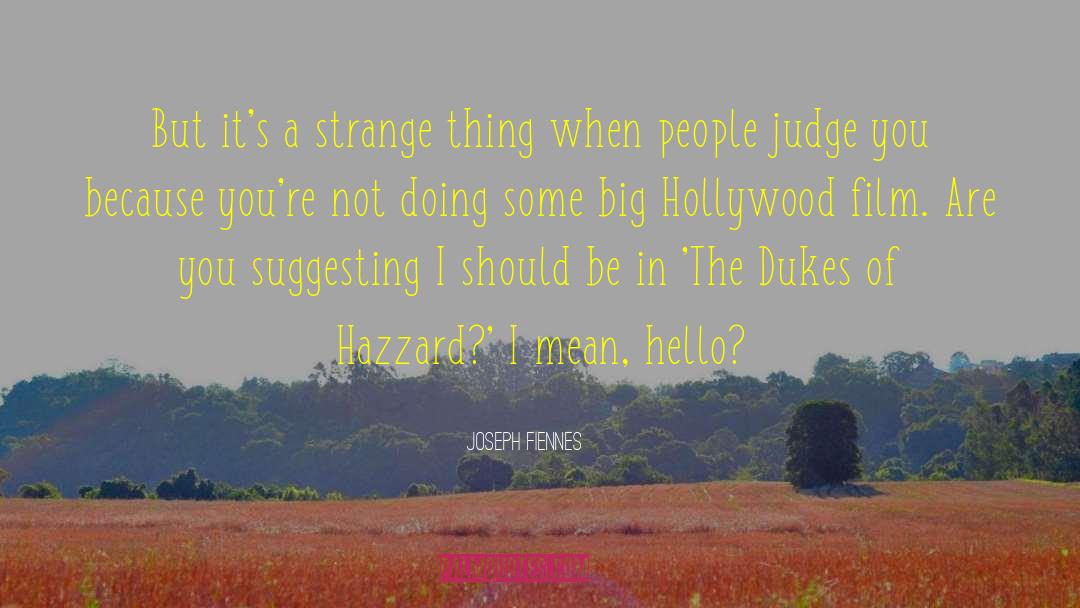 Joseph Fiennes Quotes: But it's a strange thing