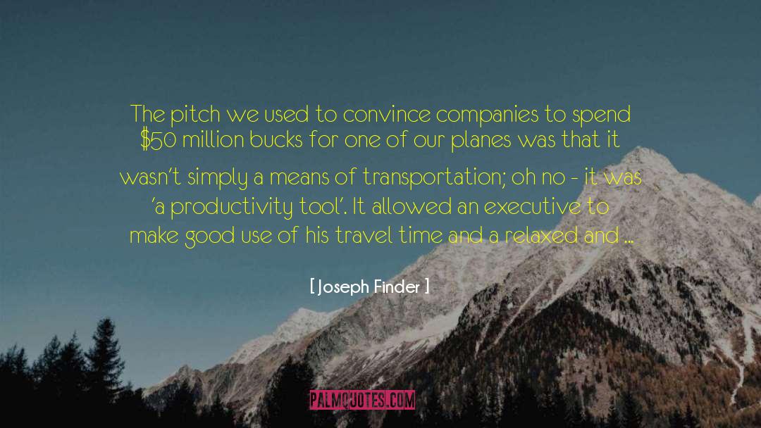 Joseph Finder Quotes: The pitch we used to