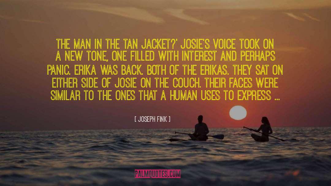 Joseph Fink Quotes: The man in the tan