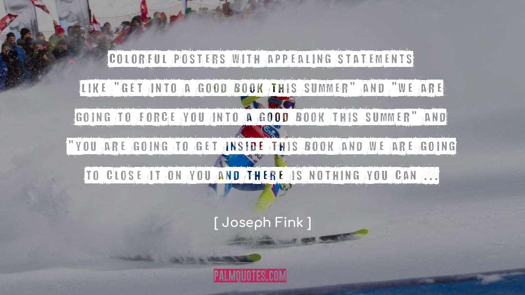 Joseph Fink Quotes: Colorful posters with appealing statements