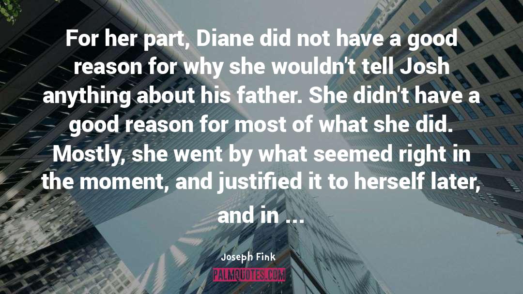 Joseph Fink Quotes: For her part, Diane did