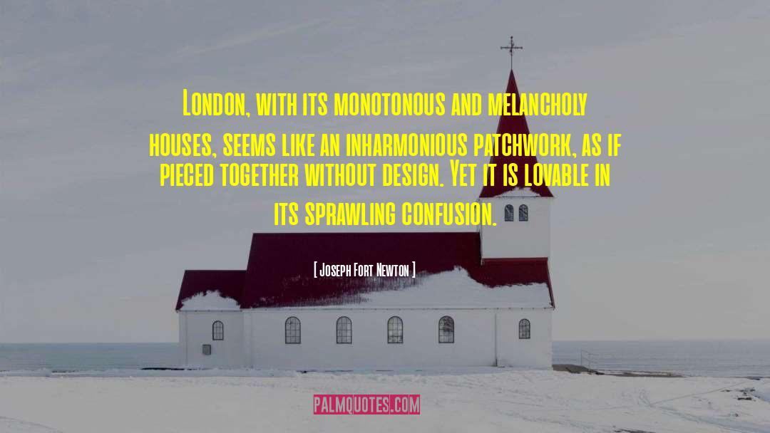 Joseph Fort Newton Quotes: London, with its monotonous and