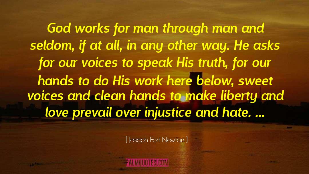 Joseph Fort Newton Quotes: God works for man through