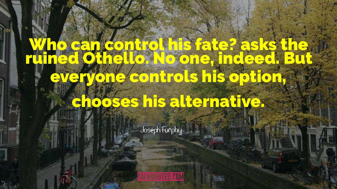 Joseph Furphy Quotes: Who can control his fate?