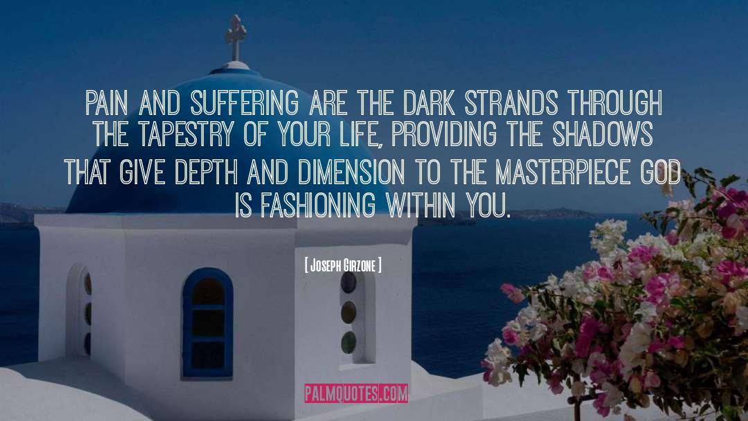 Joseph Girzone Quotes: Pain and suffering are the