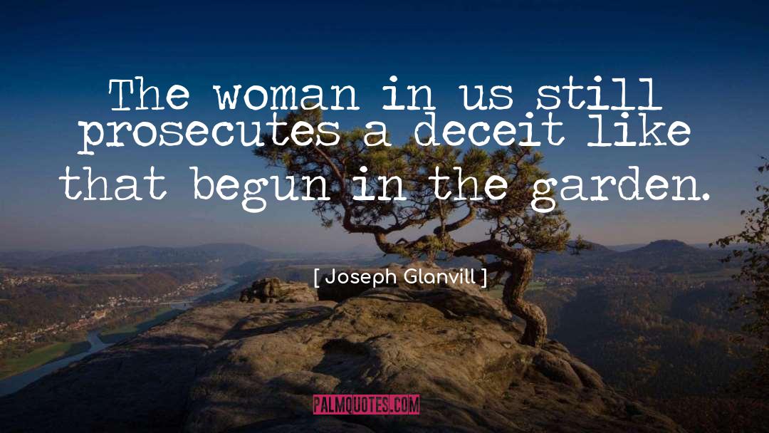 Joseph Glanvill Quotes: The woman in us still
