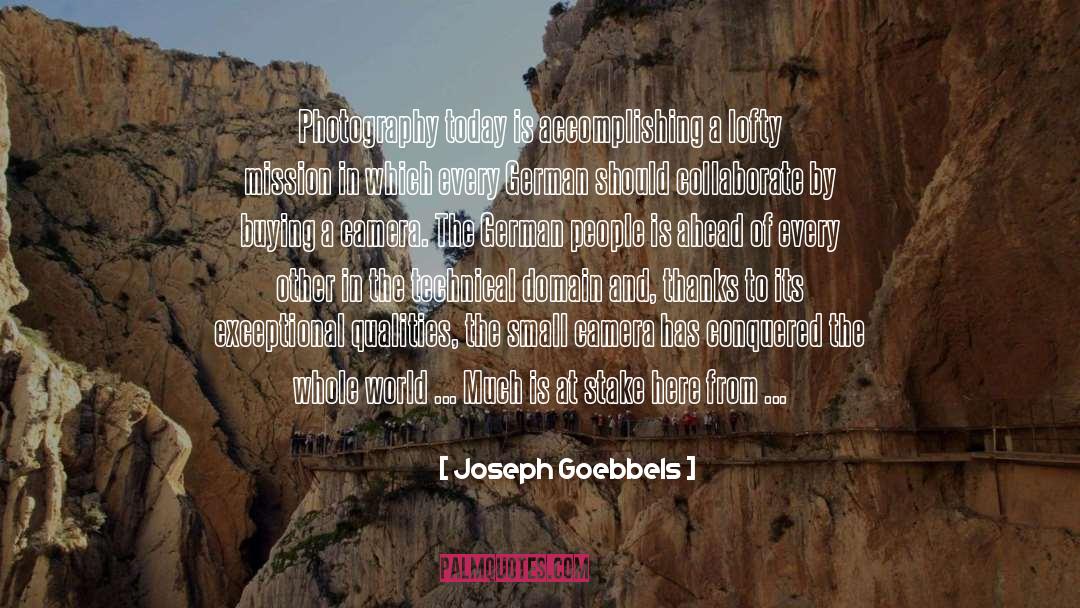Joseph Goebbels Quotes: Photography today is accomplishing a