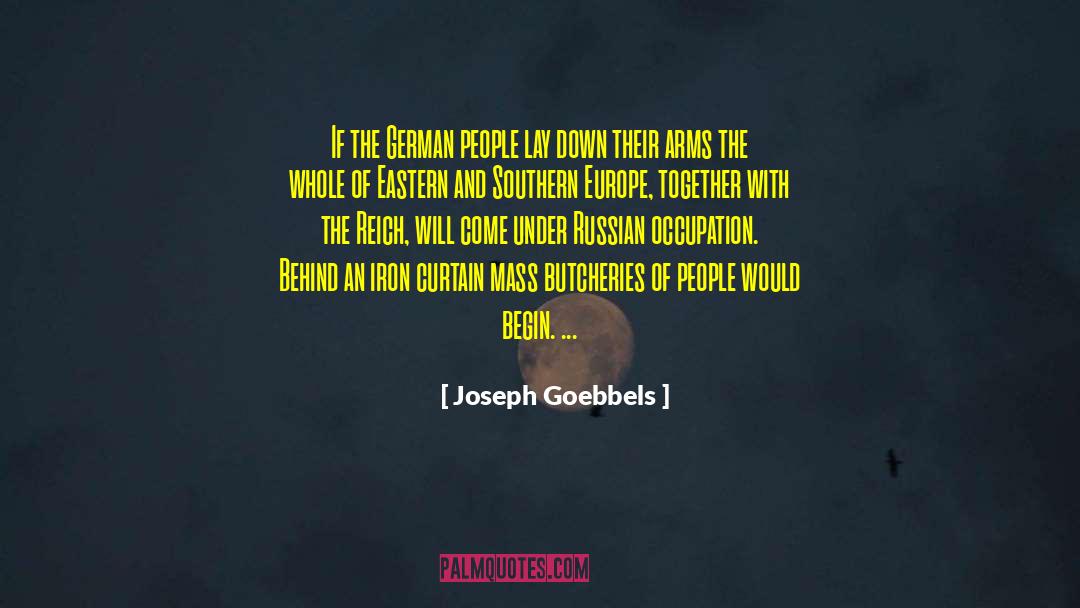 Joseph Goebbels Quotes: If the German people lay