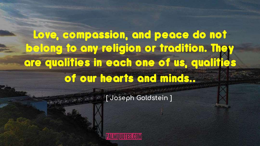 Joseph Goldstein Quotes: Love, compassion, and peace do