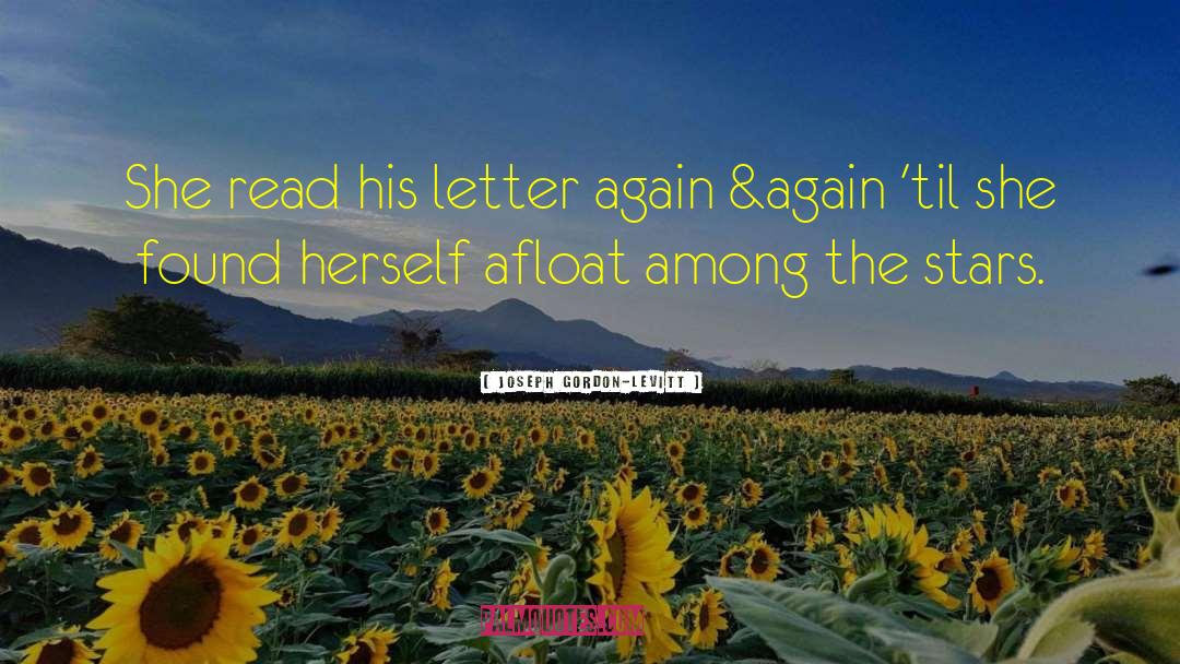 Joseph Gordon-Levitt Quotes: She read his letter again