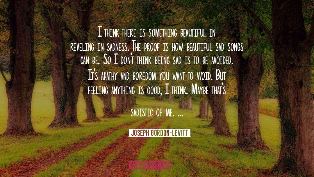 Joseph Gordon-Levitt Quotes: I think there is something