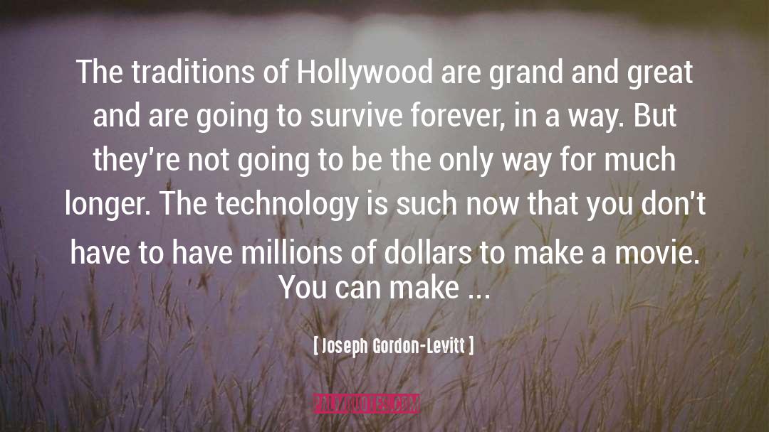 Joseph Gordon-Levitt Quotes: The traditions of Hollywood are