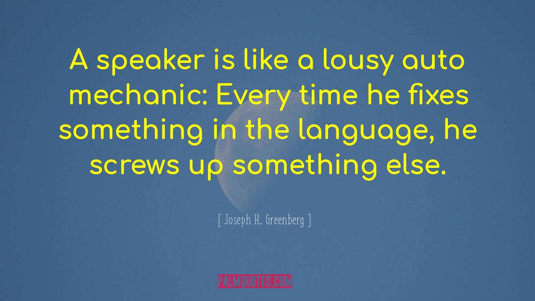 Joseph H. Greenberg Quotes: A speaker is like a