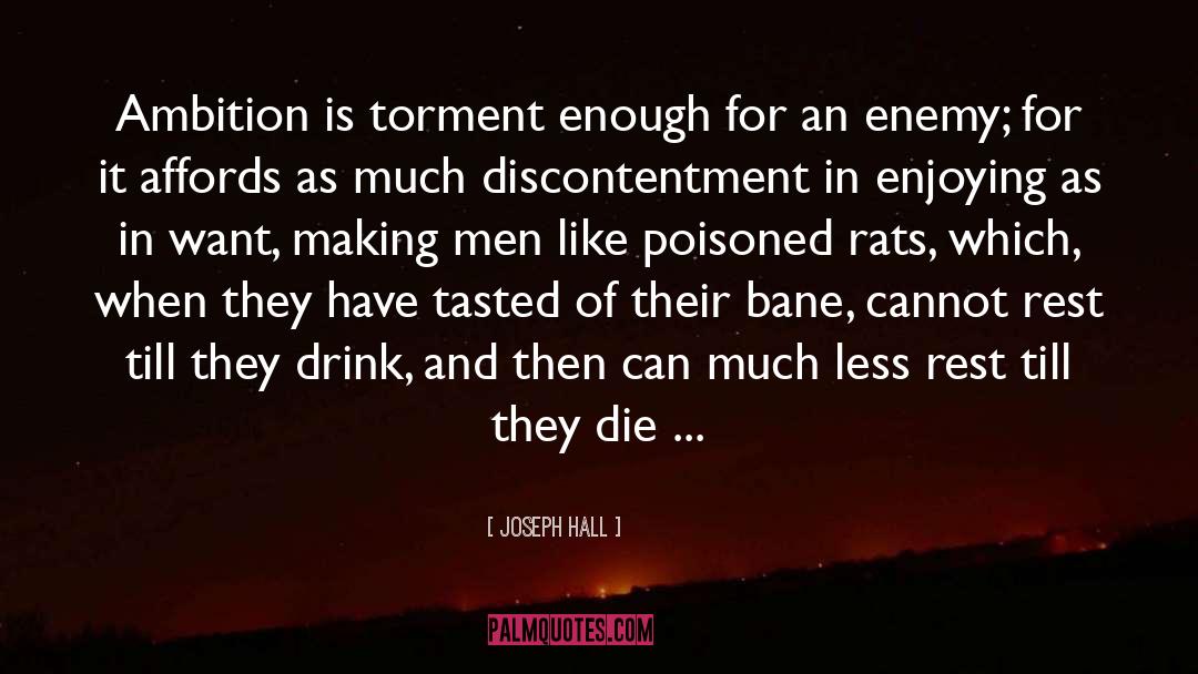 Joseph Hall Quotes: Ambition is torment enough for